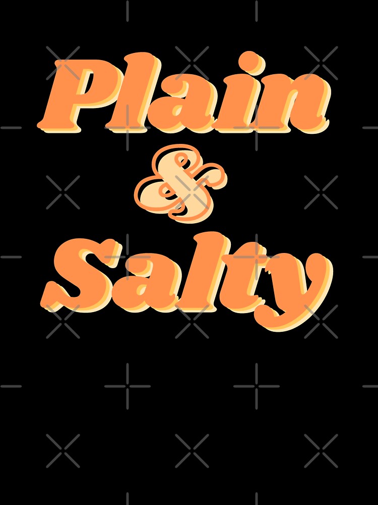 Plain and Salty by fantasticpud
