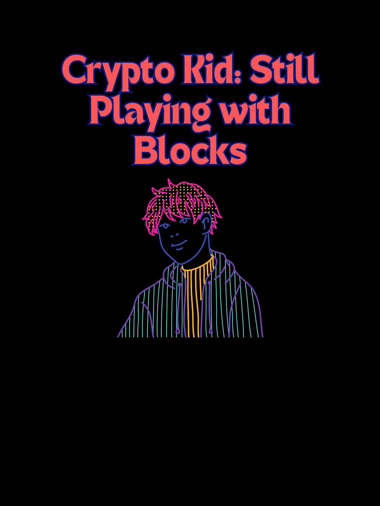 Crypto Kid: Still Playing with Blocks by MarieSusan