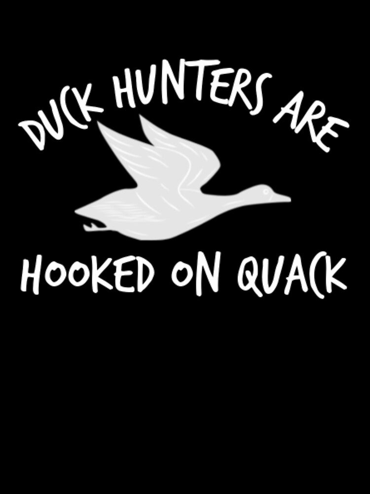 Funny Duck Hunters Are Hooked On Quack by Thomas Pinnell