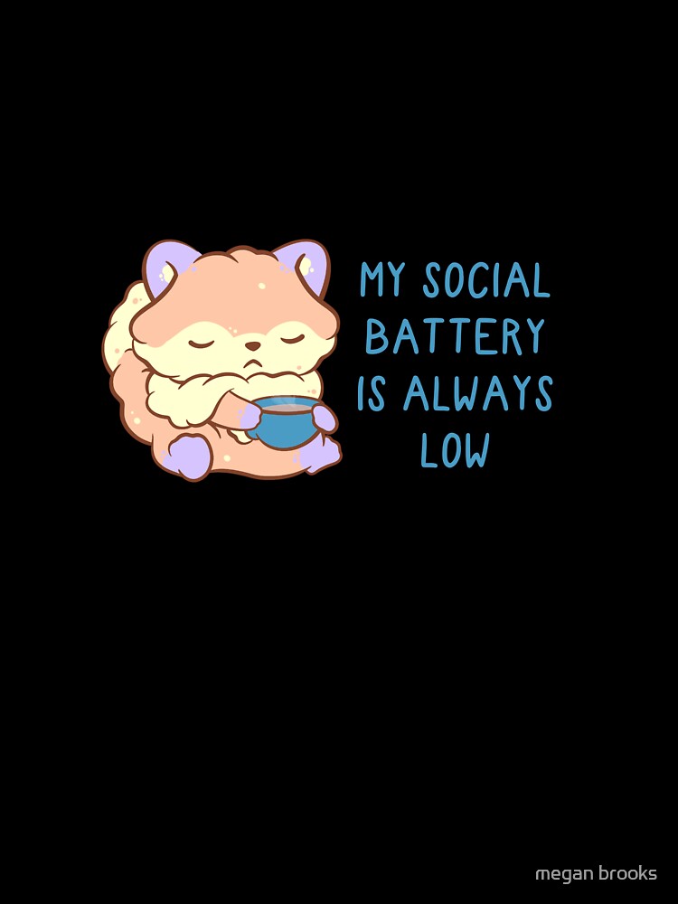 my social battery is always low by mind over morgan