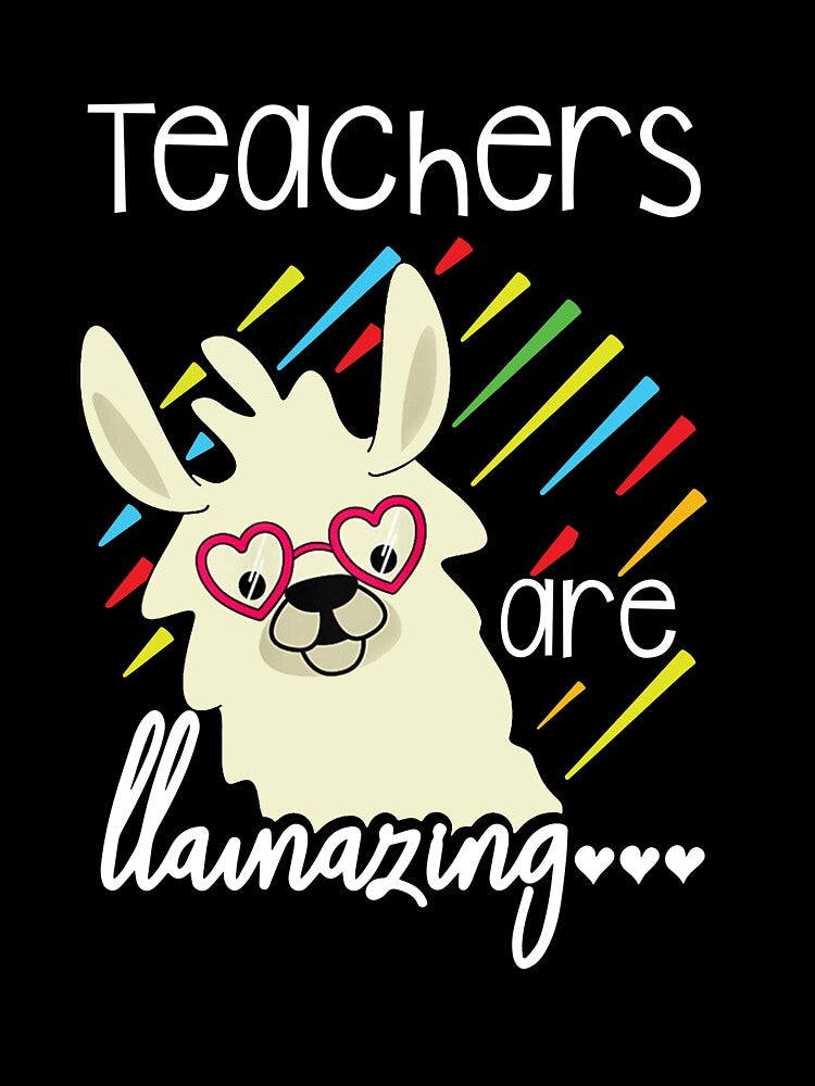 TEACHERS ARE LLAMAZING by Landesign