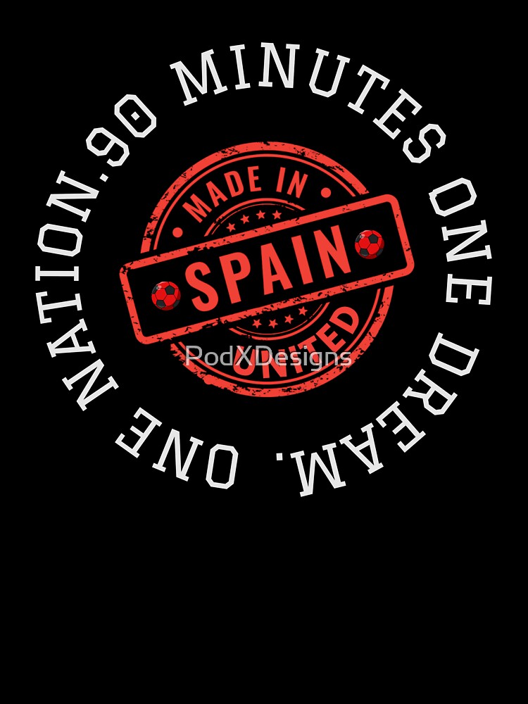 Spain Football Fan | 90 Minutes One Nation One Dream | Vintage Soccer Supporter Design by PodXDesigns