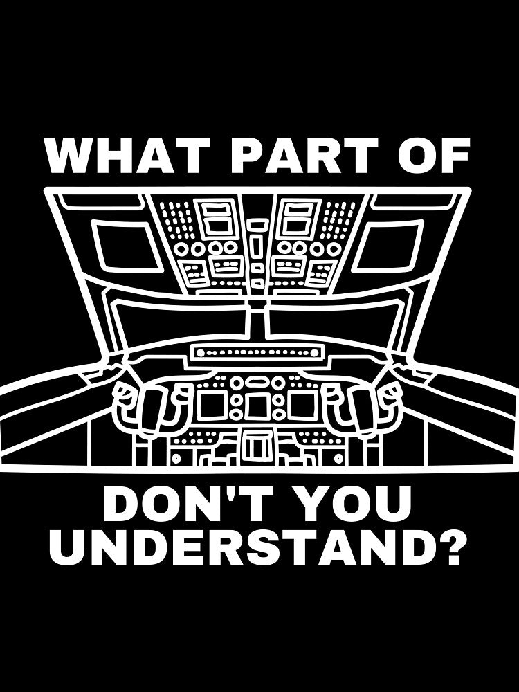 What Part Of Airplane Cockpit Don't You Understand WhiteText by SpicyAviator