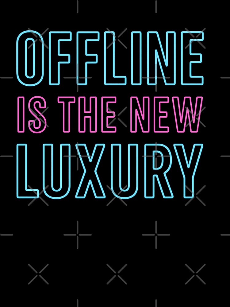 Offline is the New Luxury – Retro Neon Design by LunarBones