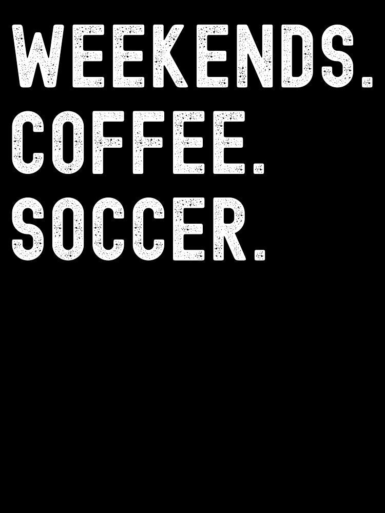 weekends soccer coffee by Hey-Nice-Shirt Unisex , , , Long Sleeve Tee
