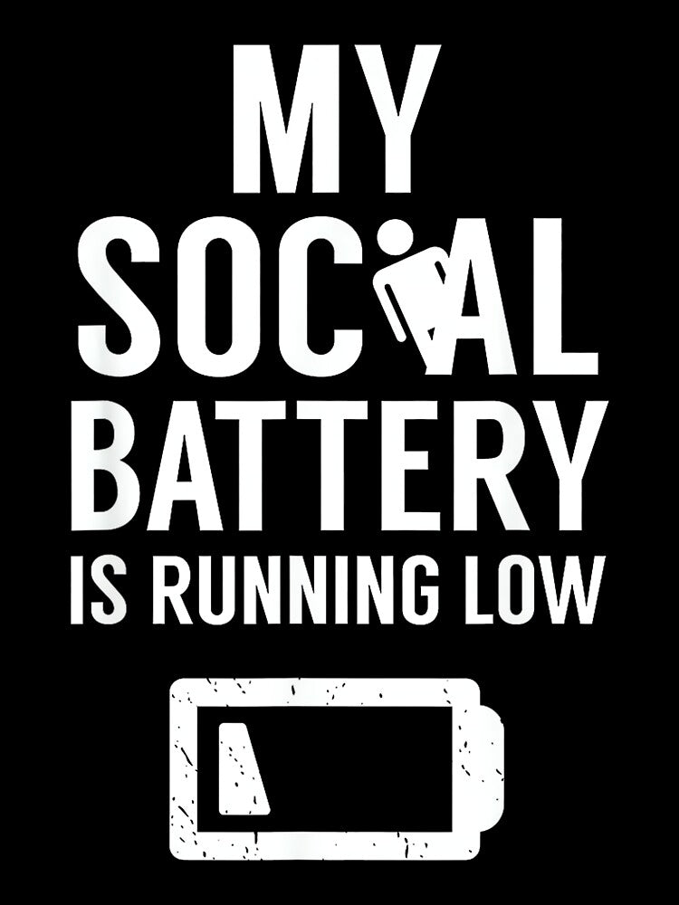 My Social Battery Is Running Low Introvert Shy Introverted by JohnVBurks