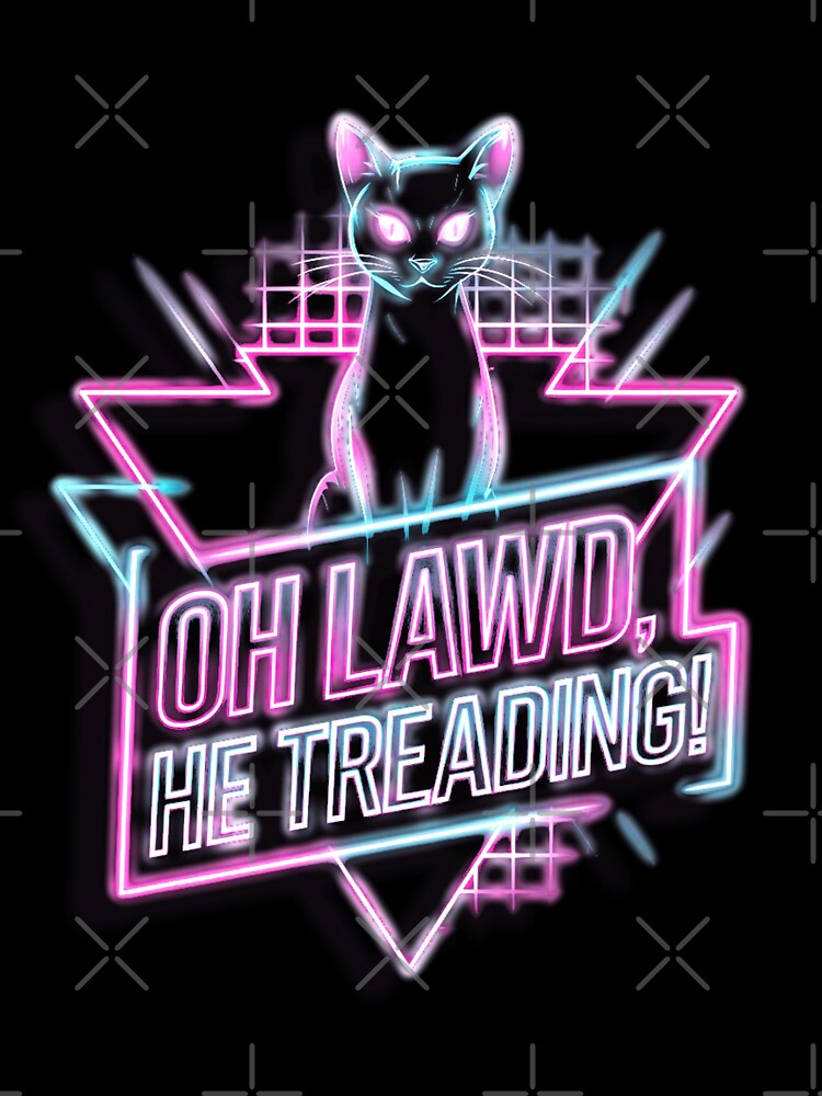 Oh Lawd, He Treading! - Neon by Exodoi