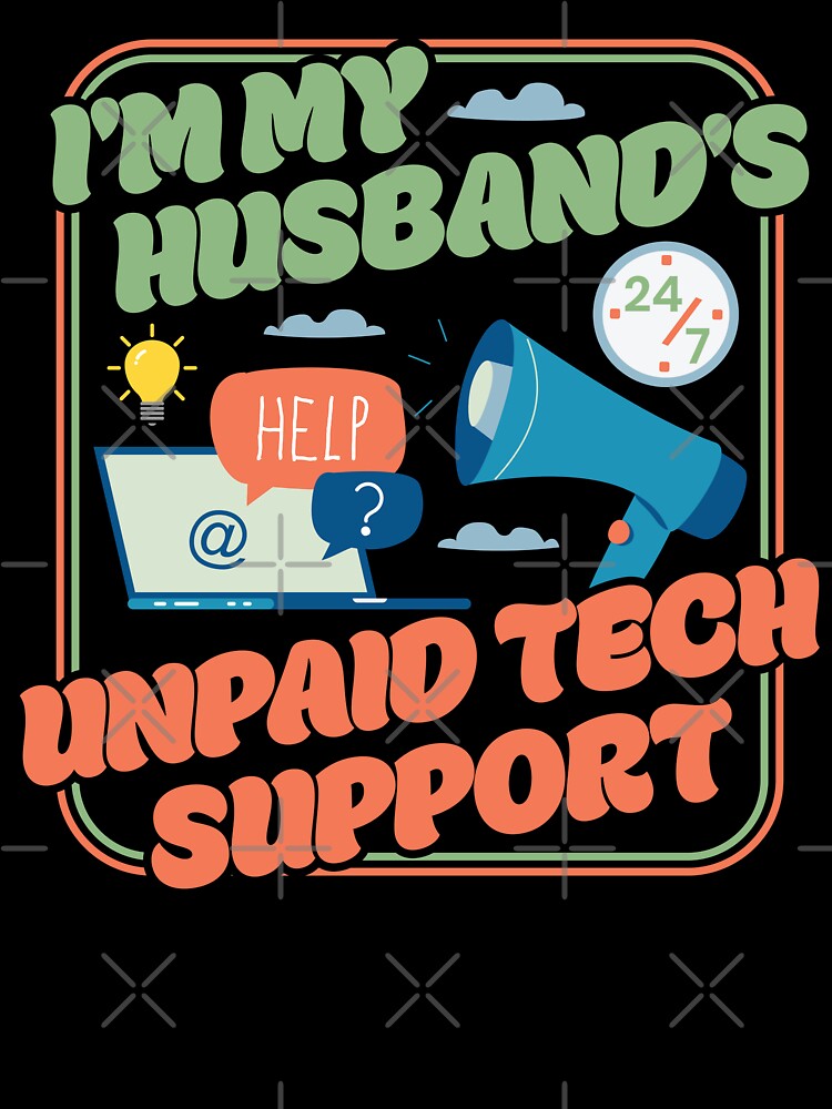 I'm My Husband's Unpaid Tech Support - Funny Wife Comupter Humor by PCStudio57