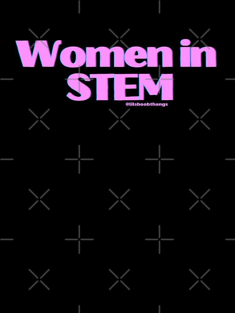 Women in STEM, v26 | @lilsboobthangs by lilsboobthangs