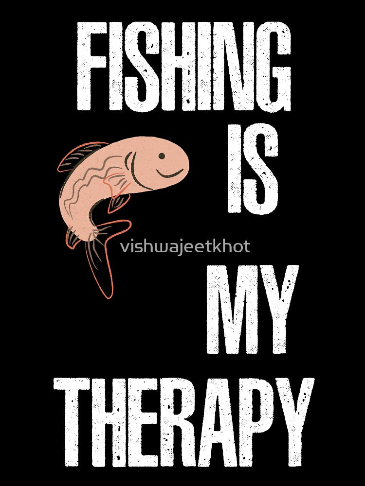 FISHING IS MY THERAPY / FISHING by vishwajeetkhot