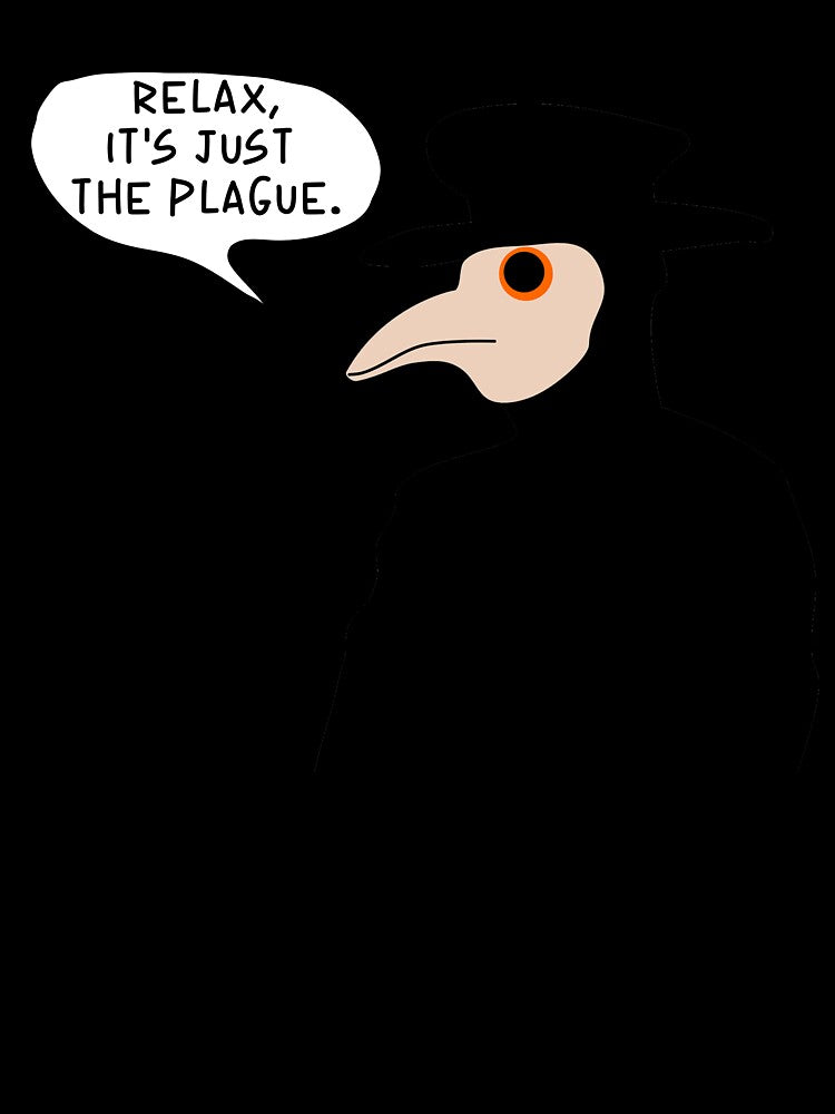 Relax It's Just The Plague by PlagueCity