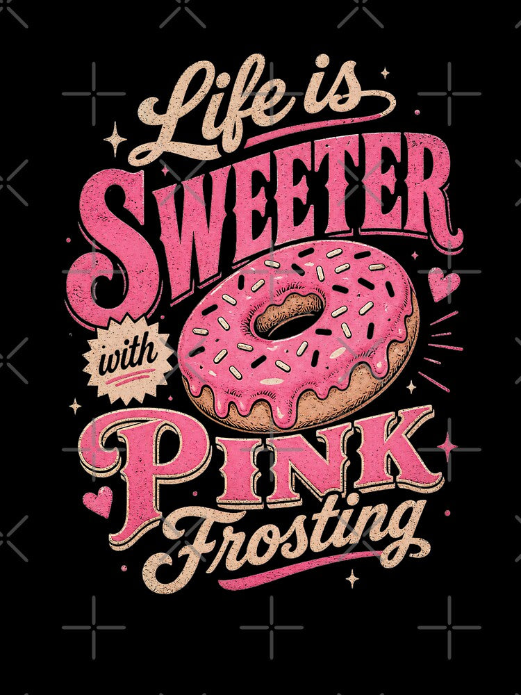 Life is Sweeter With Pink Frosting by Birdie and Flynn