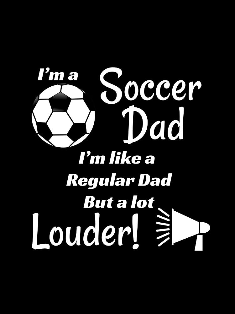 Loud Soccer Dad, Soccer Fan, Enthusiastic Dad, Shouting Dad, Megaphone Dad, Armchair Coach, Coach's Gift, Father's Day Gift, by SmokeyRidge