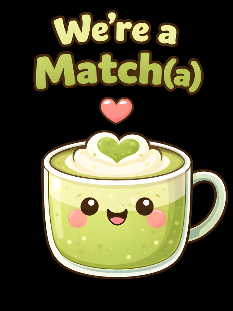 Were a Matcha Cute Matcha Love Pun Design. by The-T-In-Retro