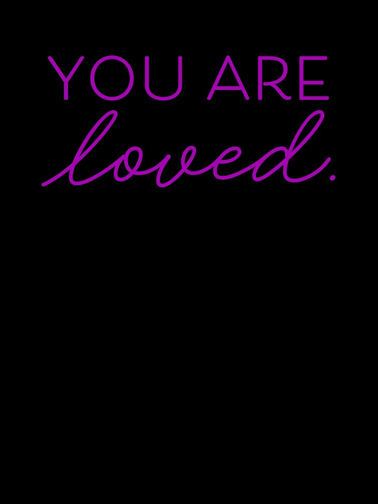 You Are Loved V4 - Violet by sillyjess