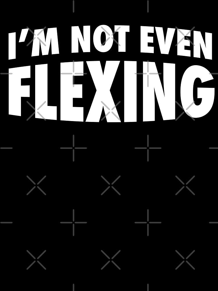 I'm not even flexing - gym jokes and training humour by TeeMonsters