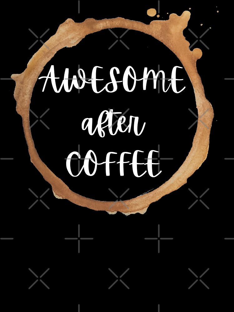 Awesome After Coffee Coffee Humour by champagnemoment