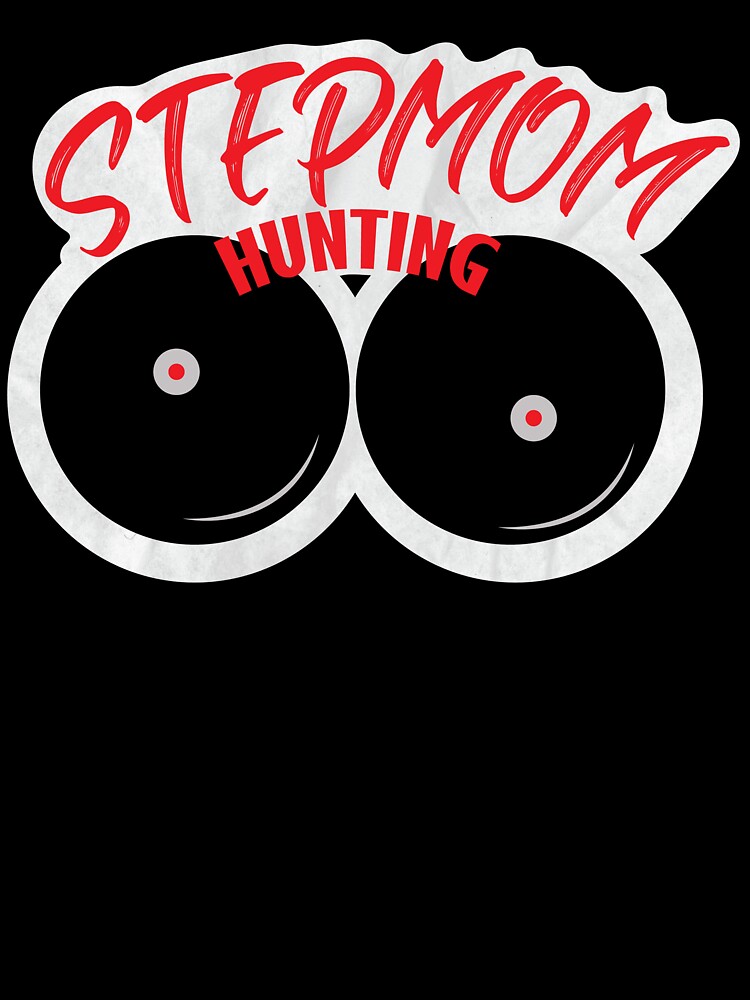 stepmom hunting stepmom hunting stepmom hunting stepmom hunting stepmom hunting stepmom hunting stepmom hunting stepmom hunting Sticker, T-shirt by vikyky