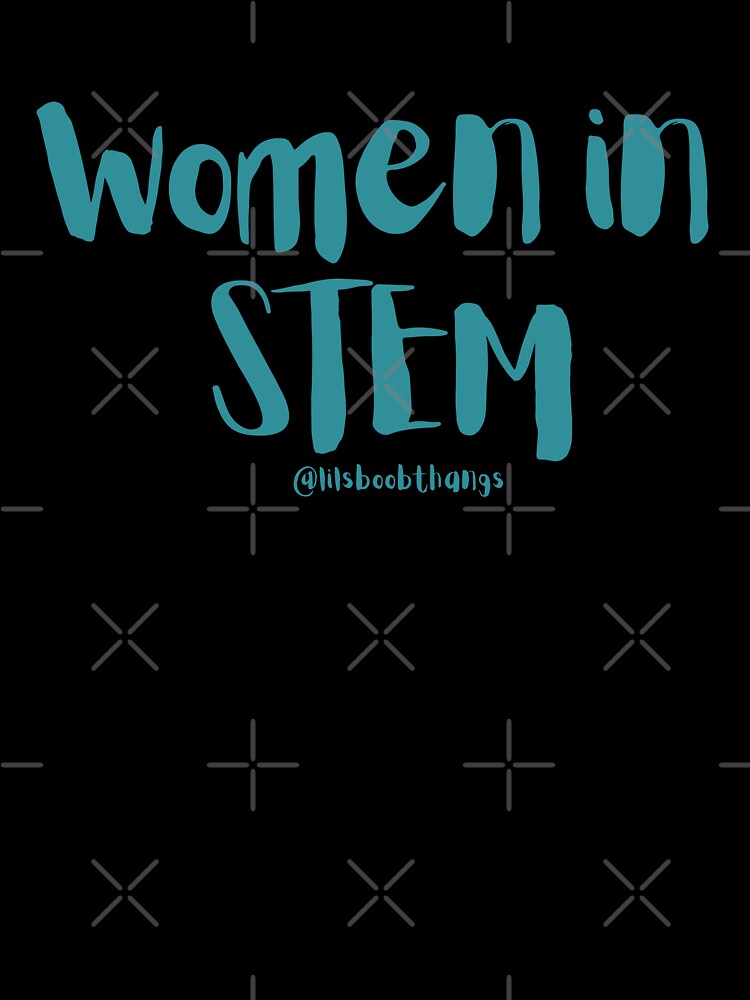 Women in STEM, v18 | @lilsboobthangs by lilsboobthangs