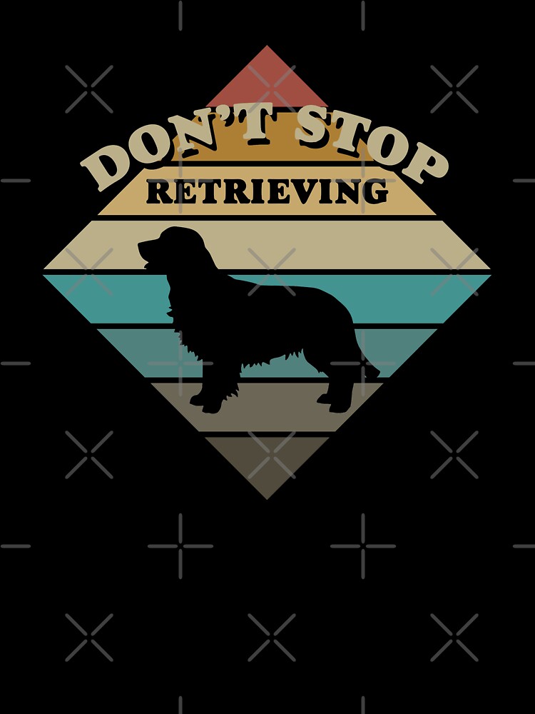 Don't Stop Retrieving by DeadRight