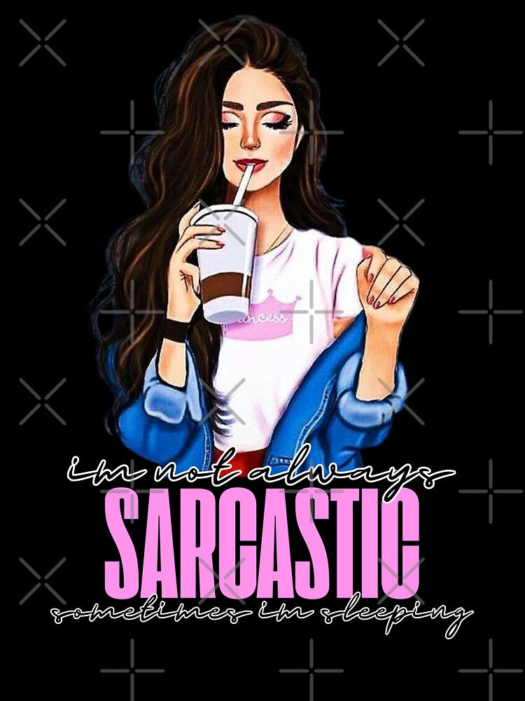 Im not always sarcastic by sammyniki92