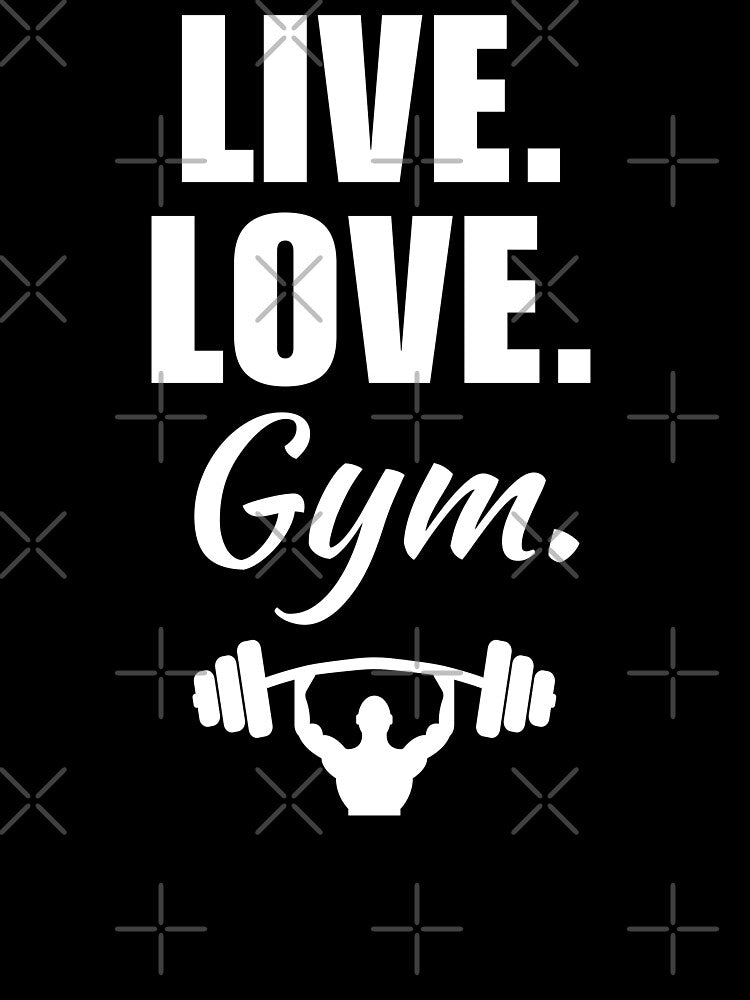 Live, love, gym. Funny gym rat or gym geek quote or saying by NBSStore