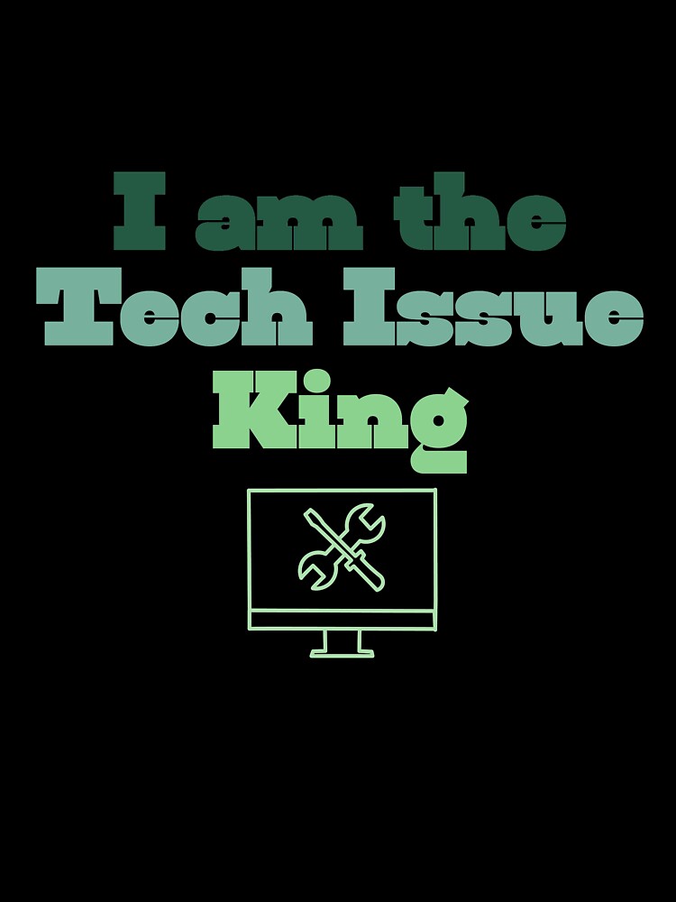 I am the Tech Issue King by BullishGraphics