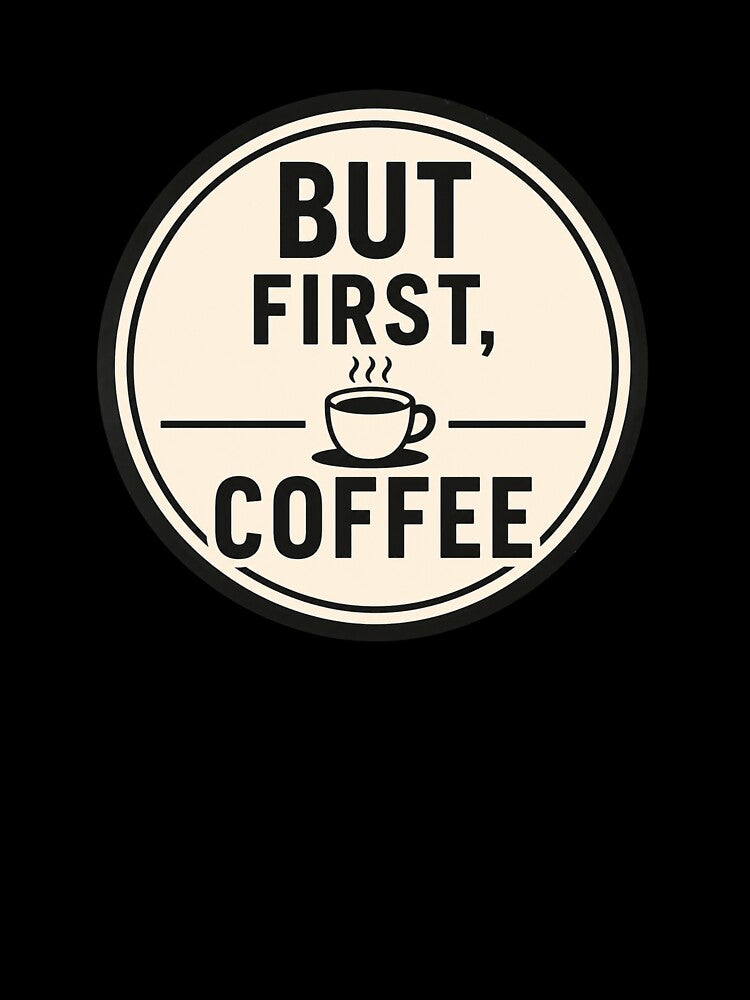 But First Coffee Minimalist Badge by EastEndTownie