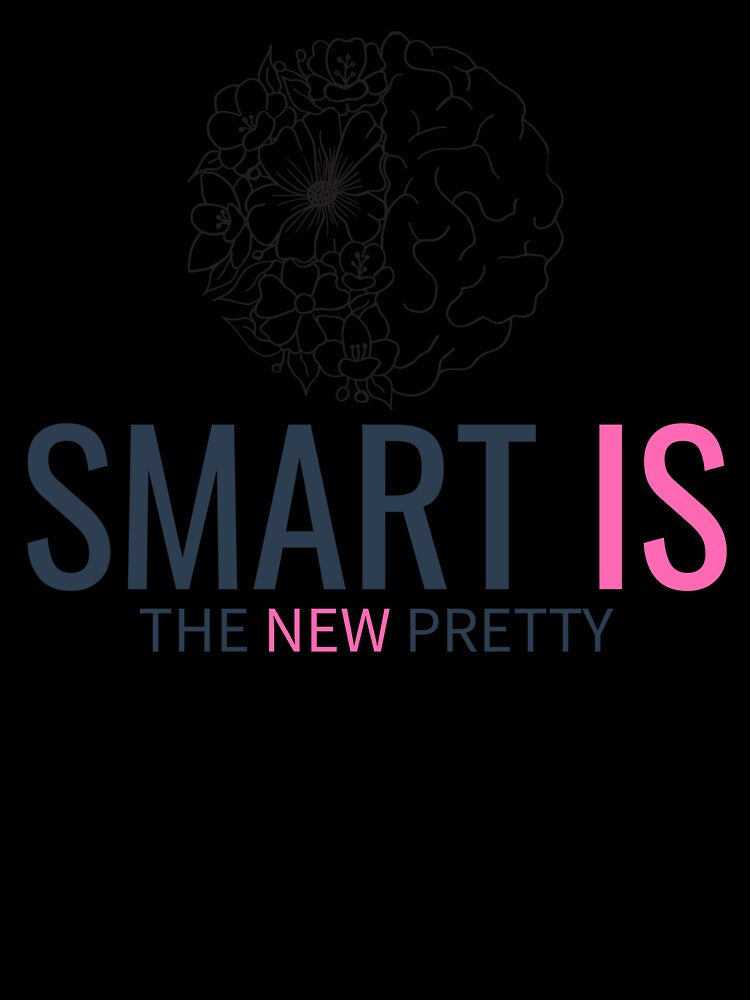 Smart Is The New Pretty by musthavewords