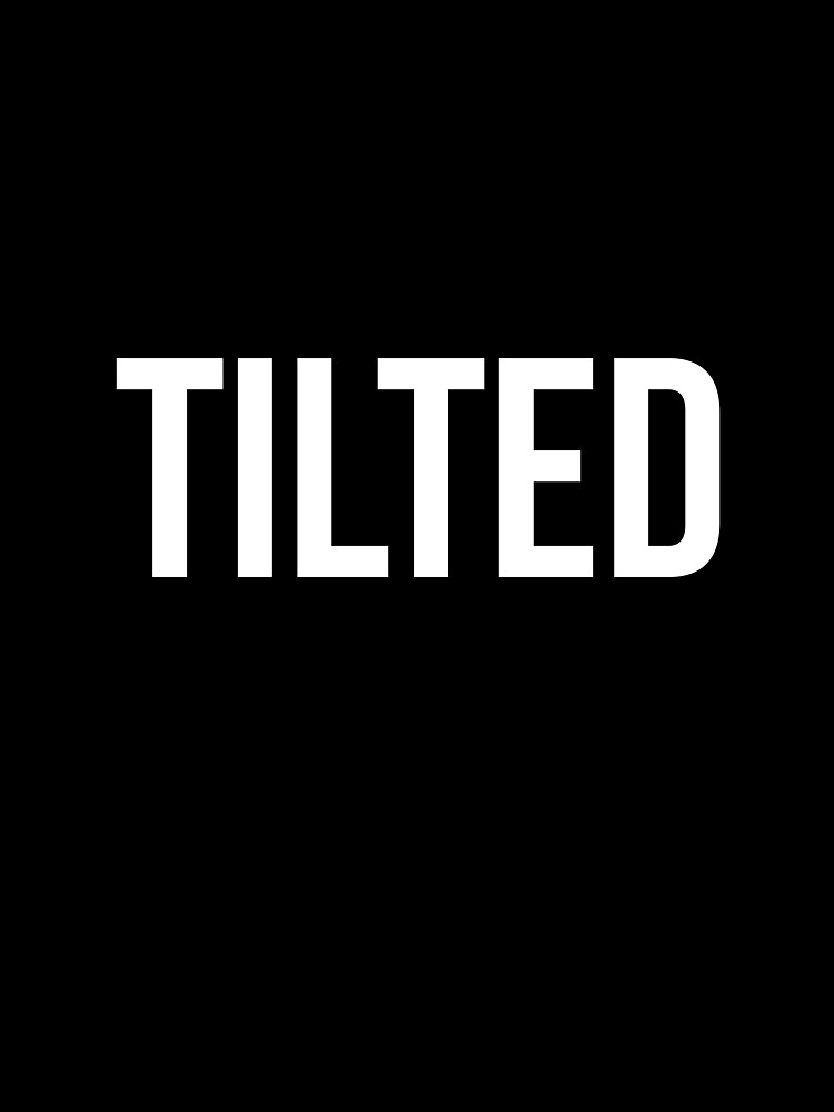 Tilted by relicguild