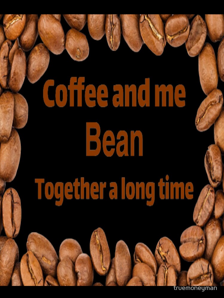 Me and coffee bean together funny illustration premium design by truemoneyman