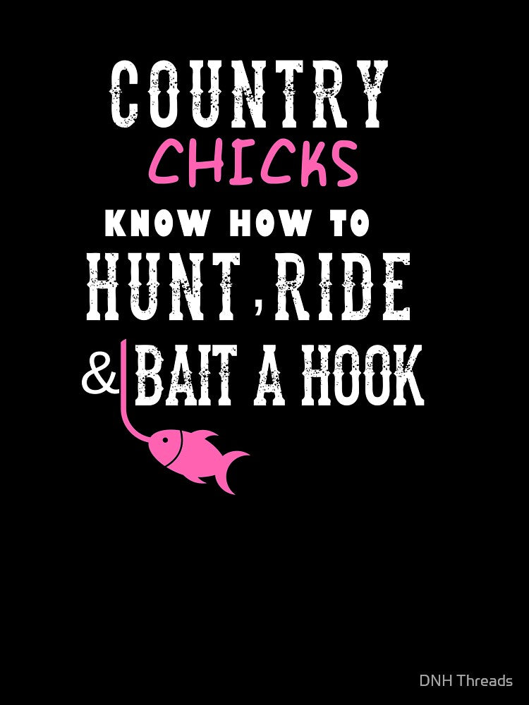 Funny Country design - Hunting, Fishing, Off Roading For Girl by DNH Threads