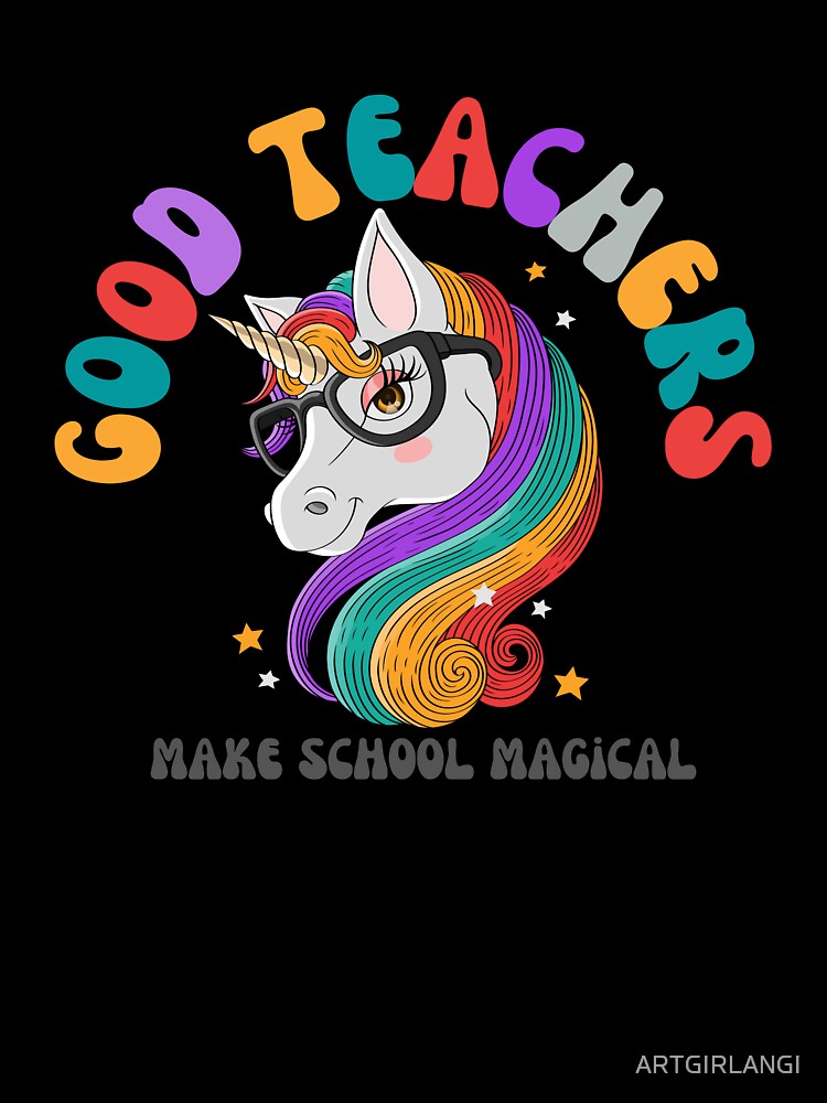 Good Teachers Make School Magical by ARTGIRLANGI