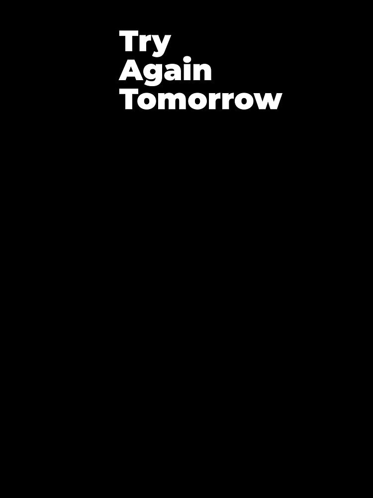 Minimalist Relatable Quote “Try Again Tomorrow" Aesthetic Typography Design by diahsariw