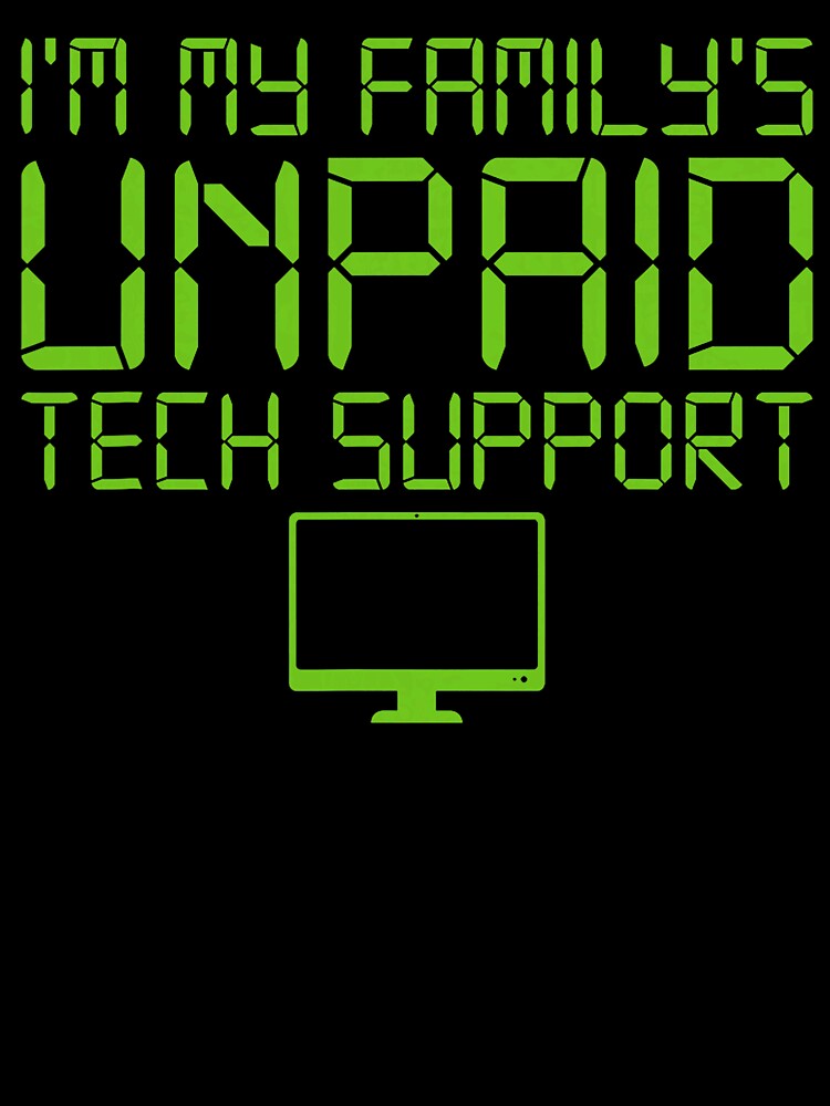 I'm My Family's Unpaid Tech Support by herbwaters