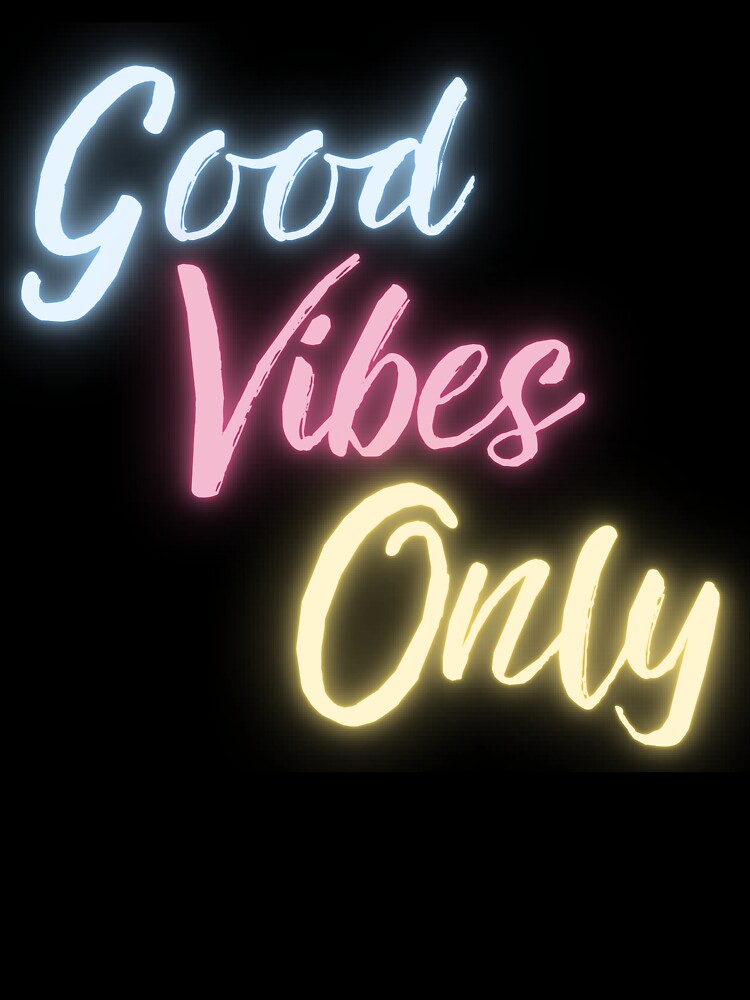 Good Vibes Only by toriodesigns