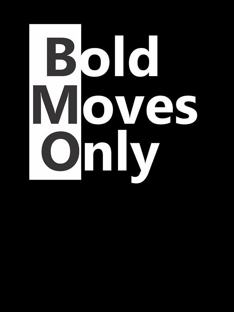 Bold Moves Only – The Fearless Edition by Nigflute