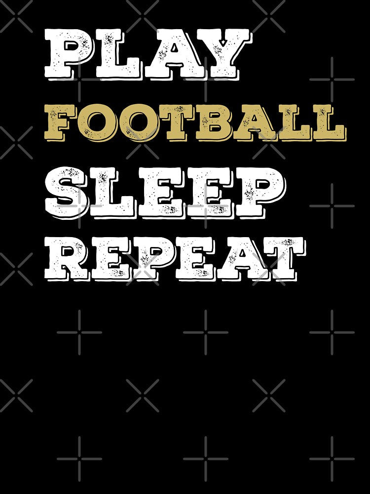 Play Football Sleep Repeat Funny Football Lover Sports Fan by ZiesMerch Unisex , , , Long Sleeve Tee
