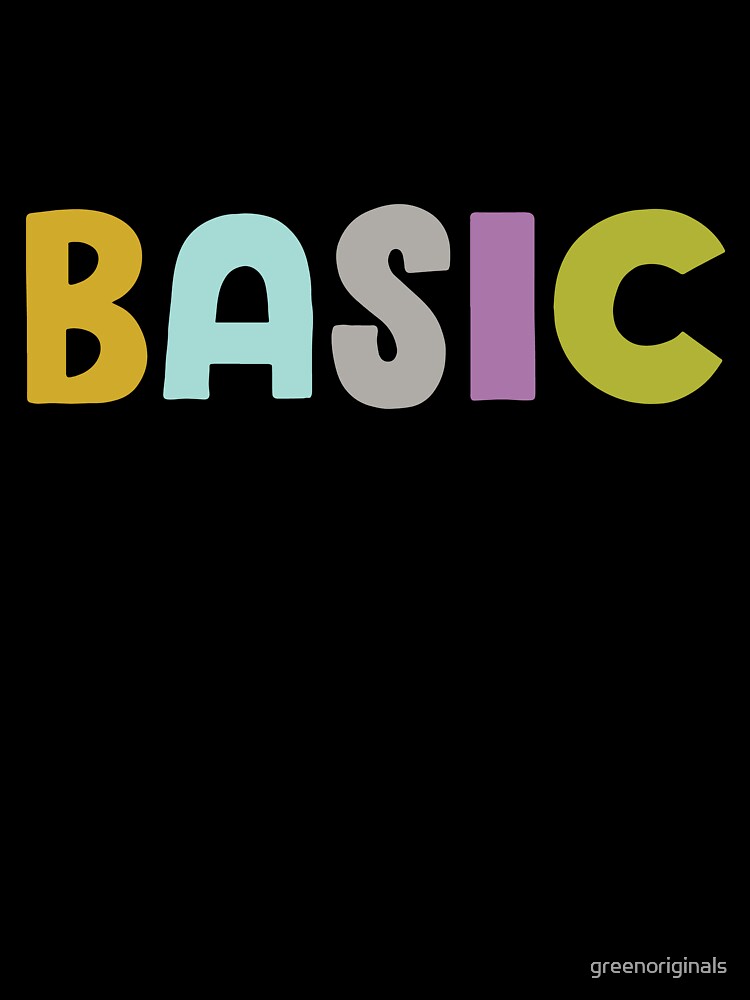Basic by greenoriginals