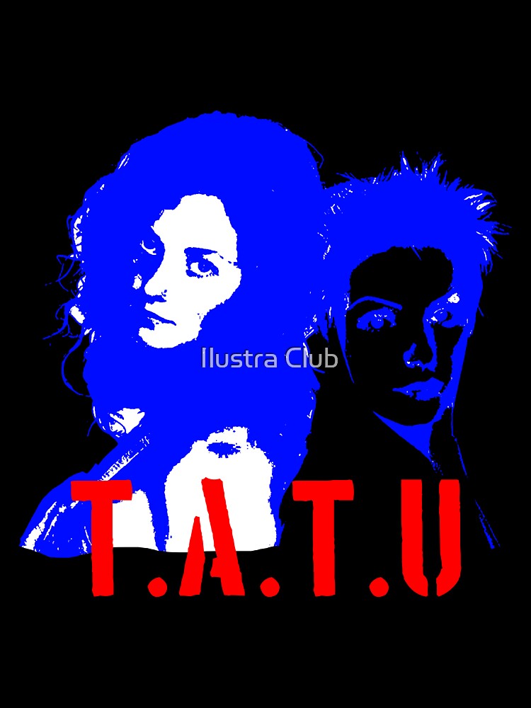 t.a.t.u by Ilustra Club