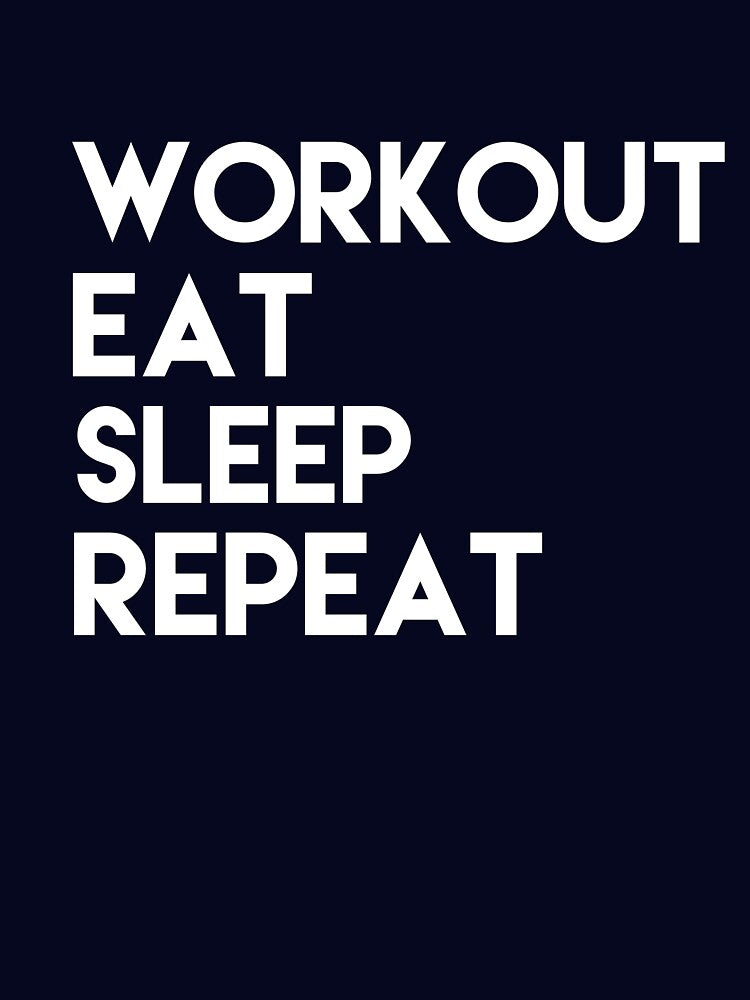 Workout Eat Sleep Repeat by Danny Slebodnick