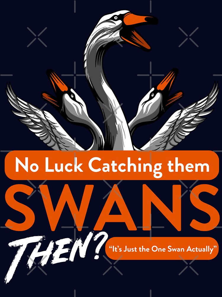 No Luck Catching them Swans then Quote by Meta Cortex