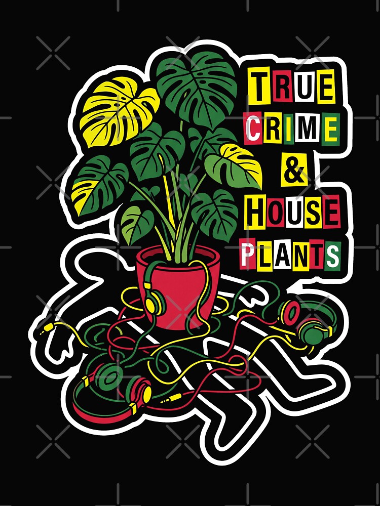 True Crime & Houseplants Shirt, Funny Plant Lover Podcast Tee, Monstera Crime Junkie Graphic, Cozy Introvert Plant Mom Shirt, True Crime Podcast Aesthetic Design by KAYJAY DESIGNS