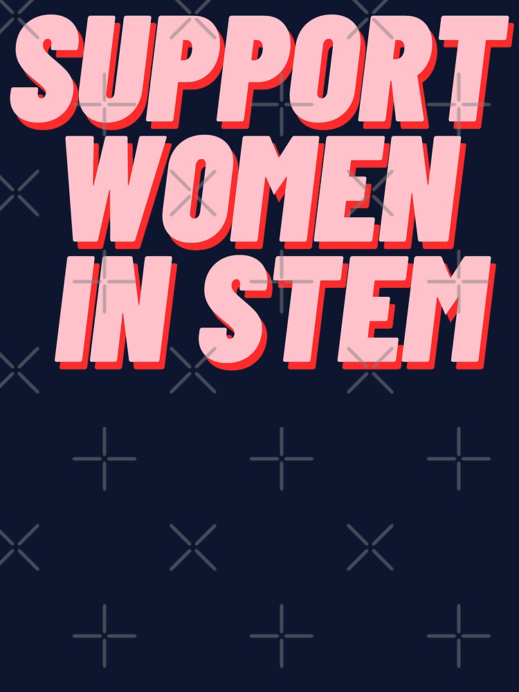 Support Women In Stem by polishalpaca