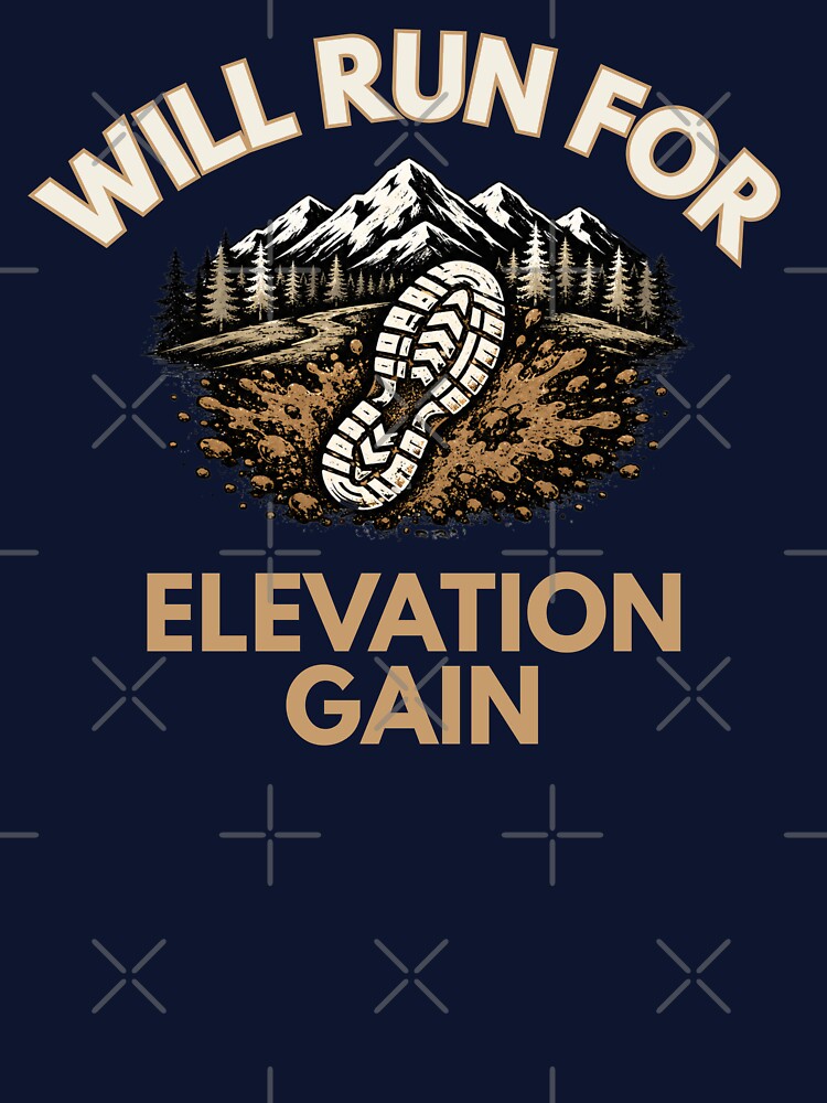 Will Run For Elevation Gain | Trail Running Mountain Runner T-Shirt by The Hairy Melon