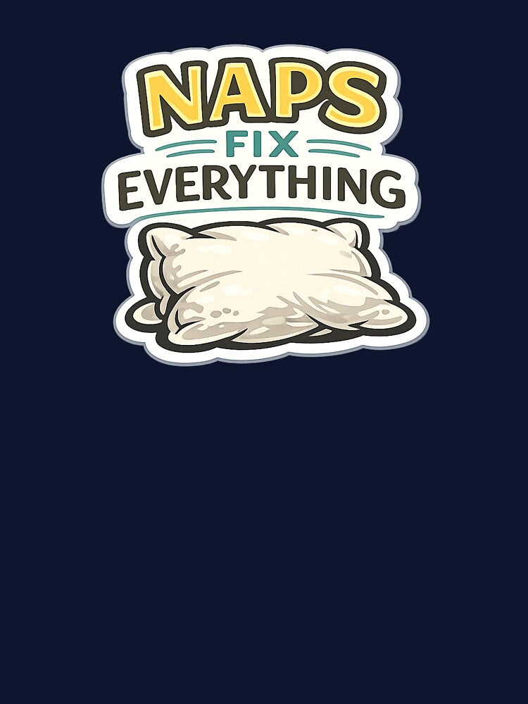 Naps Fix Everything Funny Sleep Lover by EastEndTownie
