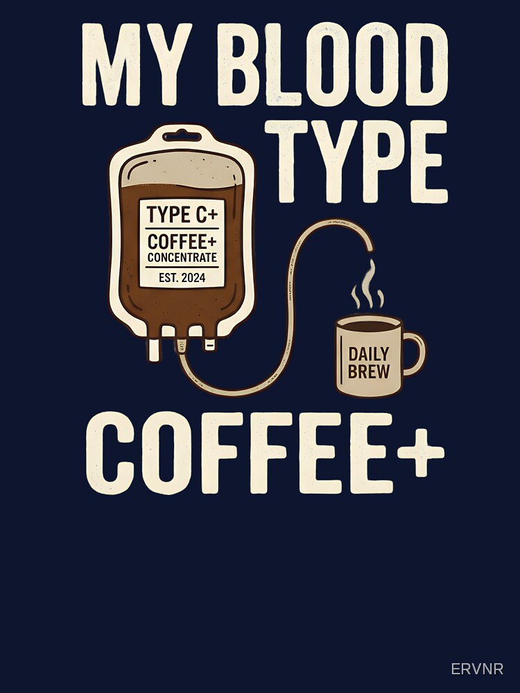 My Blood Type Is Coffee+ by ERVNR