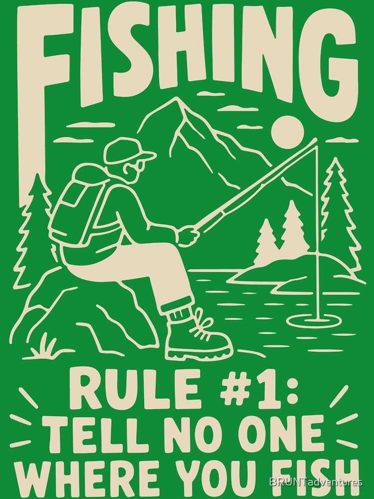 Fishing Rule #1 Funny Angler Quote by BRUNTadventures