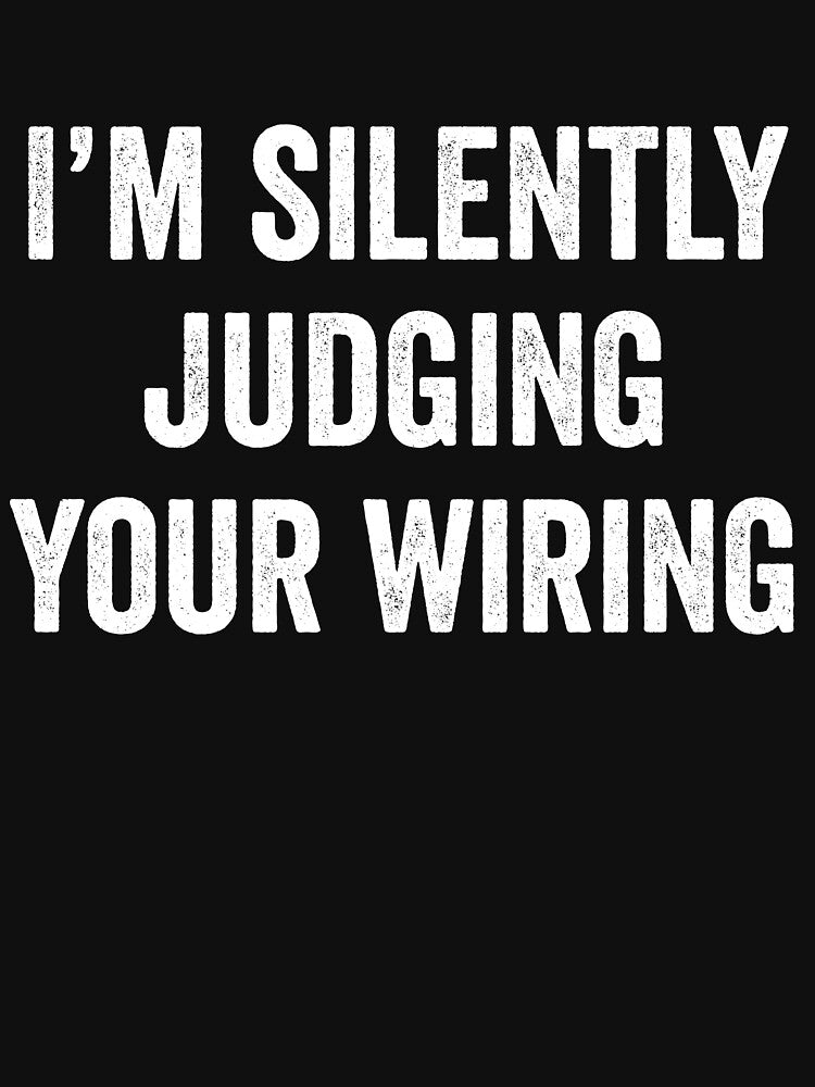 I'm Silently Judging Your Wiring  Funny Electrician Gift by Third Eye Supply