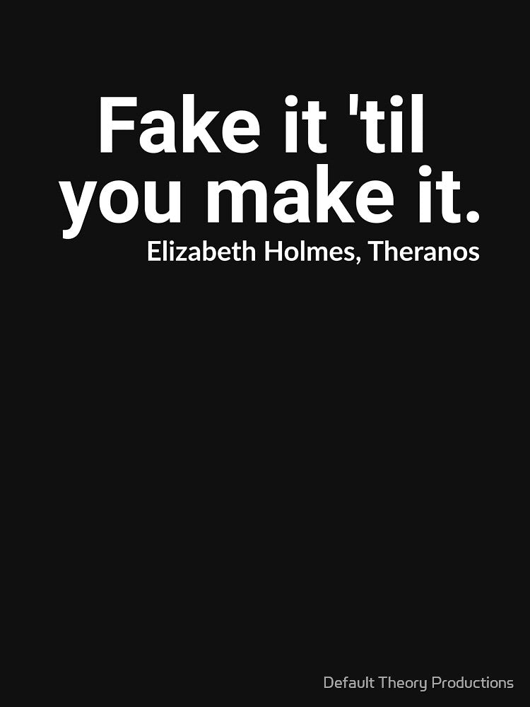 Theranos, Fake It 'Til You Make It by Default Theory Productions